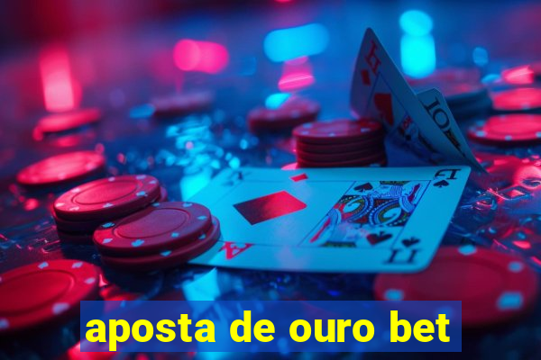 aposta de ouro bet